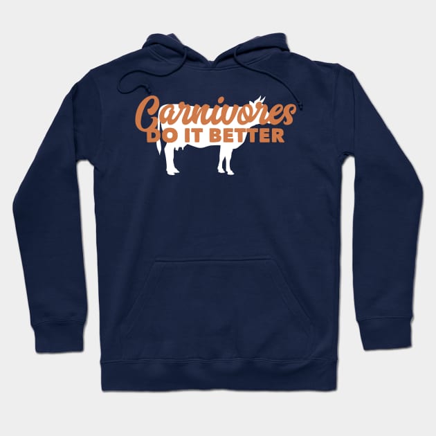 Carnivores Do It Better Funny Meat Eater Cows Pigs Non Vegan Hoodie by markz66